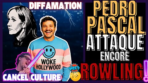 PEDRO PASCAL DÉRAPE ENCORE : IL TRAITE J.K. ROWLING DE TYRAN !(Woke, Usa)
