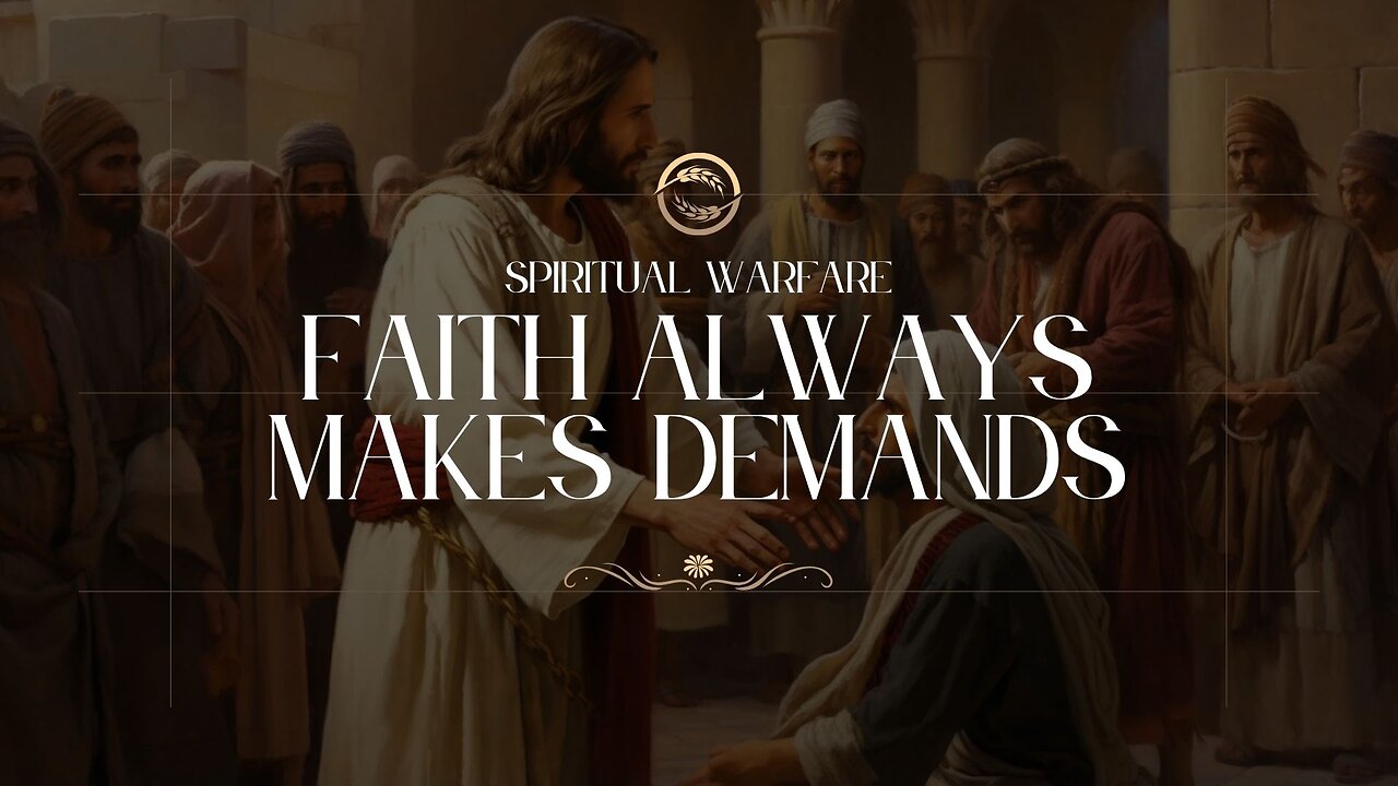 Faith Always Makes Demands - June 15th, 2025