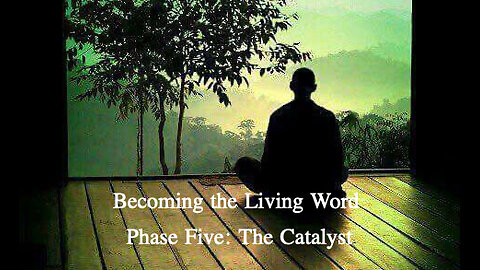Entering the New Covenant, Becoming the Living Word Phase Five