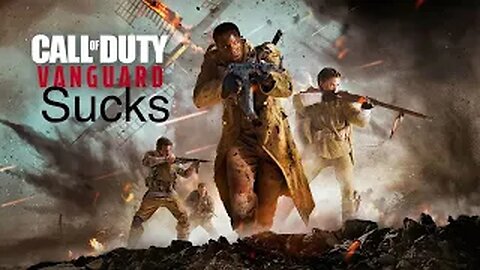 Call Of Duty Vanguard Sucks