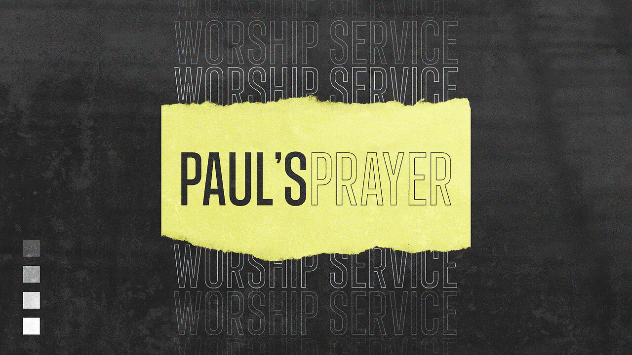Paul’s Prayer - Worship Service - 7/13/25