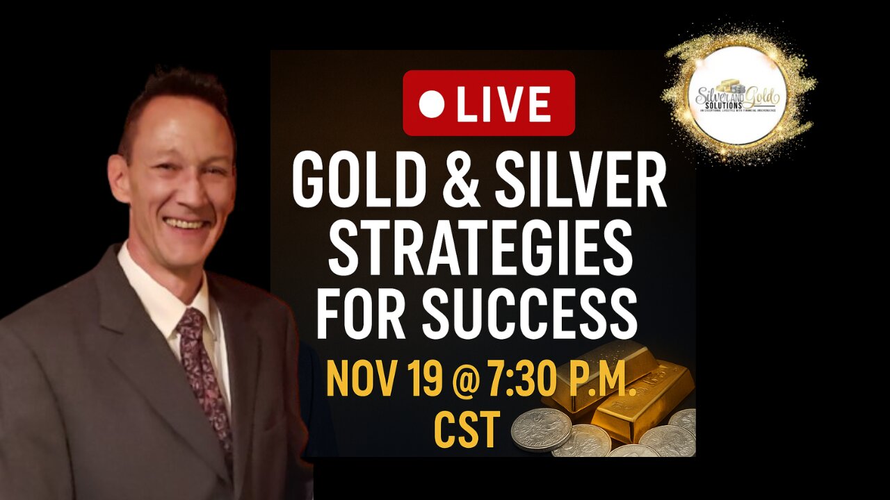 Gold & Silver Strategies for Success — Live Event Promo (Nov. 19 @ 7:30 CST)