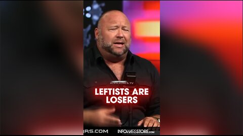 Alex Jones & Andrew Tate: Leftists Are Incredible Losers - 8/24/23