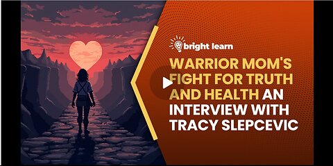 Warrior Mom's Fight for Truth and Health, an interview with Tracy Slepcevic