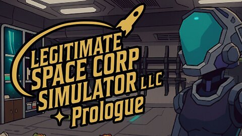 Legitimate Space Corp Simulator LLC - Prologue - Trop de choses a faire !