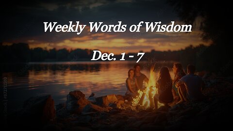 Weekly Words of Wisdom for Dec. 1 - 7