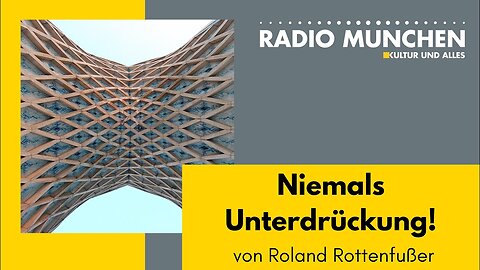 Niemals Unterdrückung - von Roland Rottenfußer