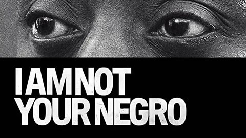 I Am Not Your Negro (2016) documentary