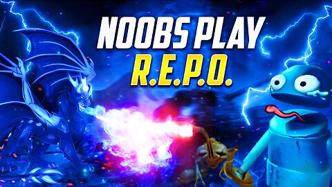 Noobs Play R.E.P.O.