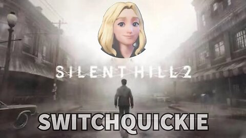 SwitchQuickie: Silent Hill 2 Remake | My Favorite Game of 2024?!?!