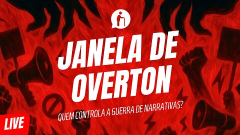 🔴 Janela de Overton: quem controla a guerra de narrativas? + Notícias e Reacts