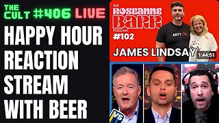 Happy Hour Reaction Stream: Dave Smith, Konstantin Kisin, James Lindsay, Roseanne, And More Maybe