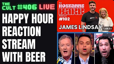 Happy Hour Reaction Stream: Dave Smith, Konstantin Kisin, James Lindsay, Roseanne, And More Maybe