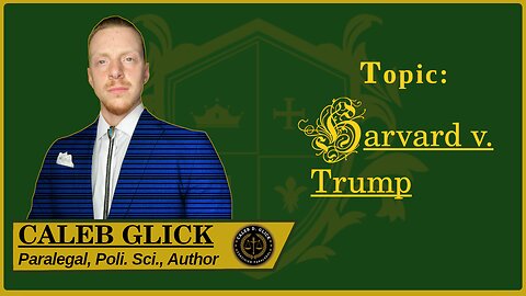 🟢 Harvard v. Trump: Does Harvard Have a Case? How You Can Help Trump; Clarifying the Law 🟢
