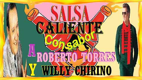 Salsa Caliente Con Sabor a Roberto Torres y Willy Chirino VOL2