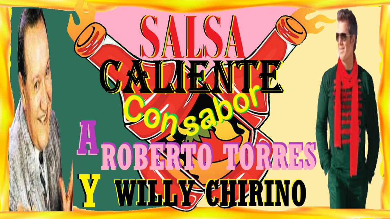 Salsa Caliente Con Sabor a Roberto Torres y Willy Chirino VOL2