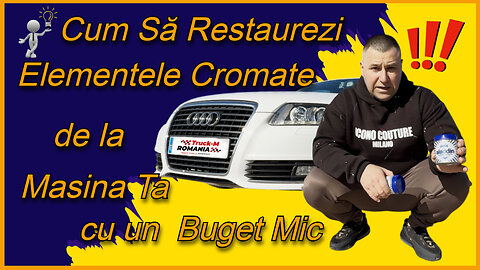 Cum Să Restaurezi Elementele Cromate de la Mașina Ta cu un Buget Mic ! AUDI A6 #audia6 #restaurare
