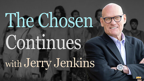 "The Chosen" Continues - Jerry Jenkins on LIFE Today Live