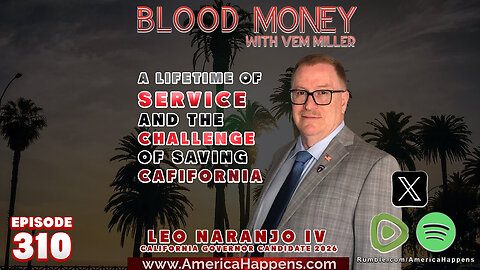 A lifetime of Service and the Challenge of Saving California with Leo Naranjo IV