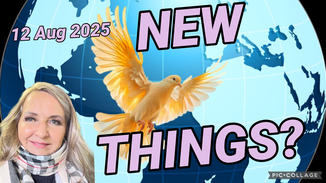 PROPHETIC INTEL: “New THINGS while stuck?”/ 12 Aug 2025