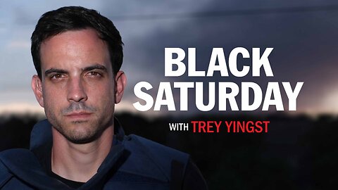 Black Saturday with Trey Yingst Part 1