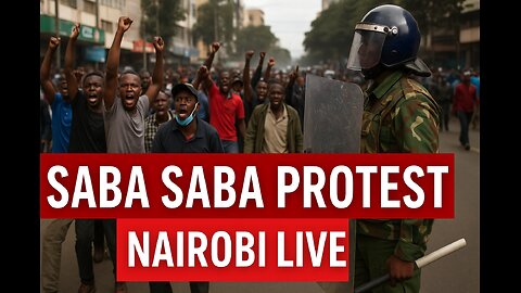 Kenya on Edge: Saba Saba Protest Anniversary Sparks Nationwide Outcry | Police Block Nairobi Roads