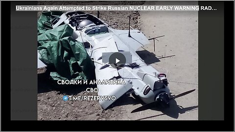 "Ukrainians Repeat Efforts to Hit Russian Nuclear Early Warning System"