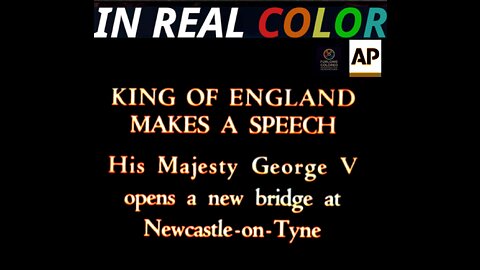 👑 King George V Makes Speech — Opens New Bridge at Newcastle upon Tyne (1928) — In Real Color — 720p