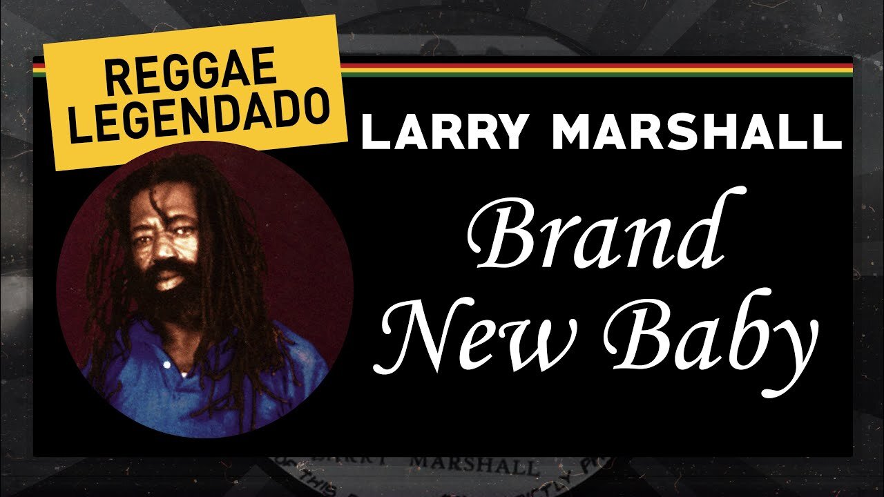 Larry Marshall – Brand New Baby | Classic Rocksteady & Reggae Roots Vibes 💚💛❤️