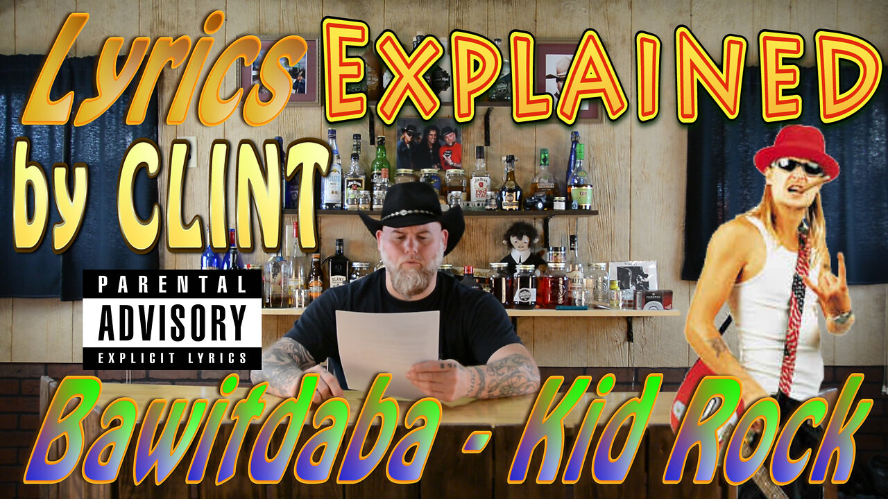 Lyrics Explained by Clint Bawitdaba - Kid Rock