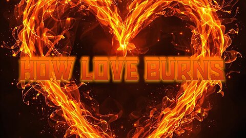 How Love Burns (Rock Music Lyric Video)
