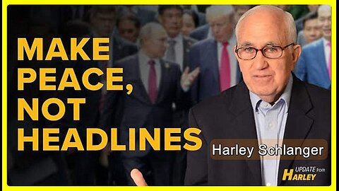 Make Peace, Not Headlines • Harley Schlanger (Schiller Institute) •🕞10 min