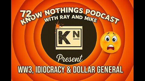 Know Nothings Podcast Episode 72