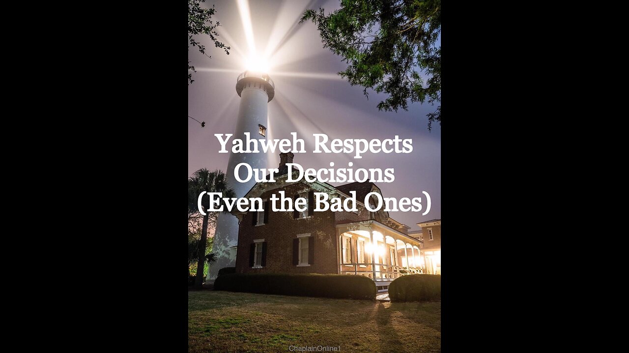Yahweh Respects Our Decisions (Even the Bad Ones)