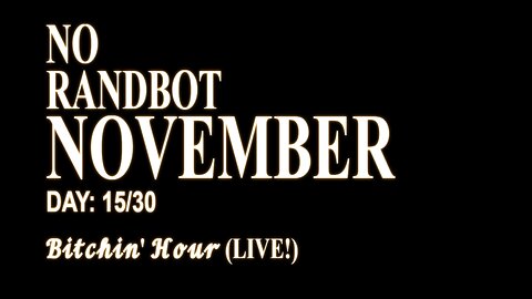 #NORANDNOVEMBER Day 15/30: 𝓑𝓲𝓽𝓬𝓱𝓲𝓷' 𝓗𝓸𝓾𝓻 (LIVE!)