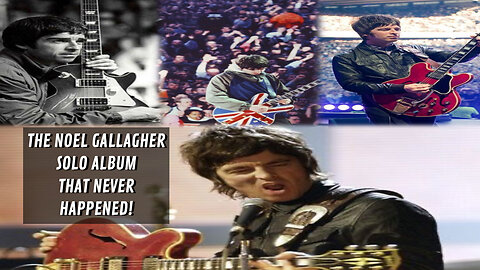 The Noel Gallagher Oasis Solo Album That Never Happened!
