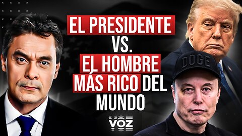 El Presidente Vs. El Hombre Más Rico del Mundo - Episodio 169