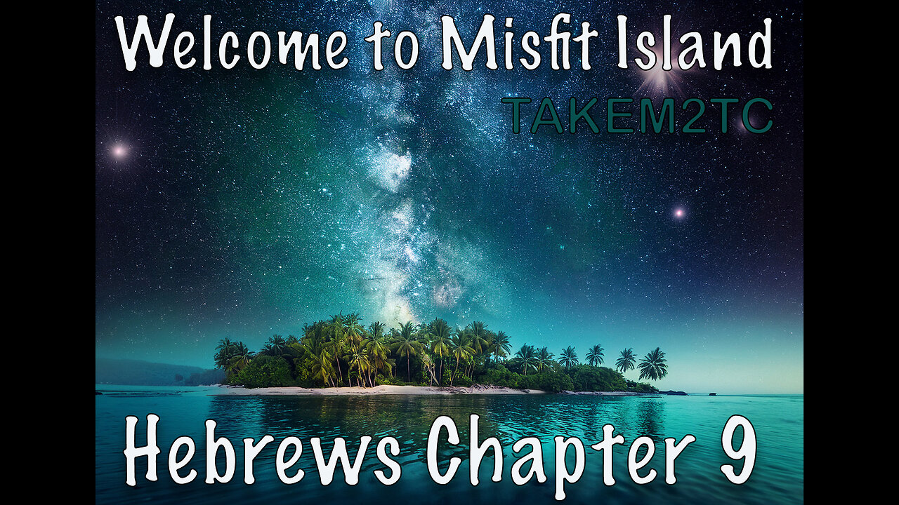The Earthly Sanctuary / The Heavenly Sanctuary Hebrews Chapter 9