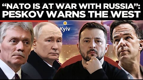 Peskov Claims NATO De Facto Fighting Russia In Ukraine Conflict