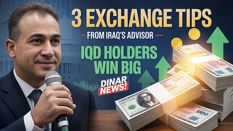Iraq's Top Financial Advisor Shares 3 Game Changing IQD Exchange Tips 💥 Iraqi Dinar News