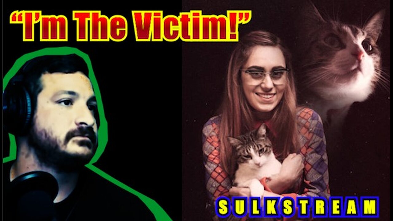 Sulk Stream #571 I'm The Victim
