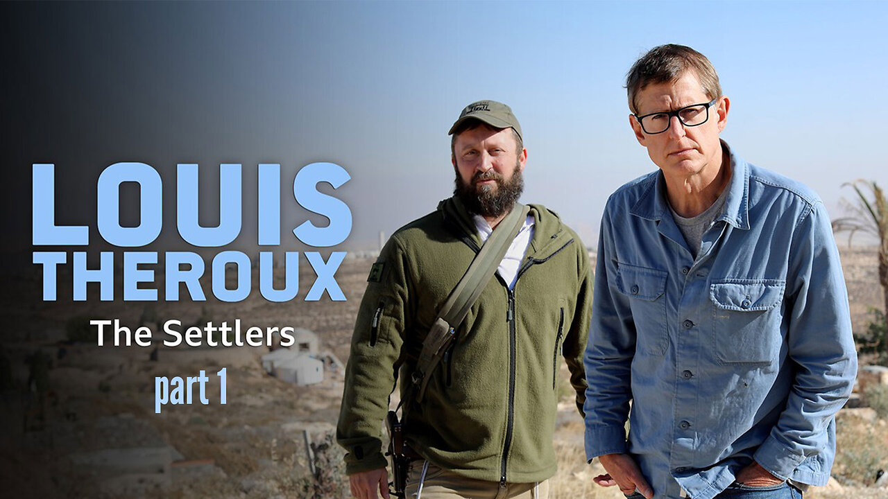 "The Settlers" by Louis Theroux p1▮Know More News