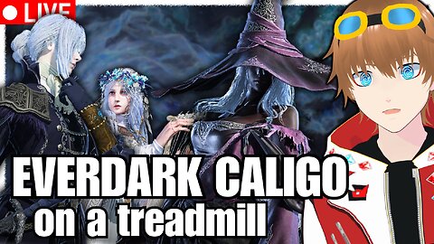 Elden Ring Nightreign Everdark Caligo on a TREADMILL!? 【✩VTUBER】