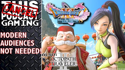 MODERN AUDIENCES NOT NEEDED! Octopath Traveler II & Dragon Quest XI - CTP GAMING