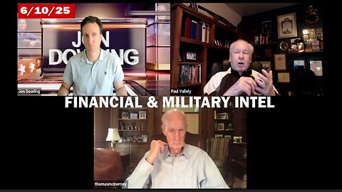 Latest Update With Jon Dowling, Major General Paul E Vallely and Major General McInerney - FINANCIAL & MILITARY INTEL - 6/10/25
