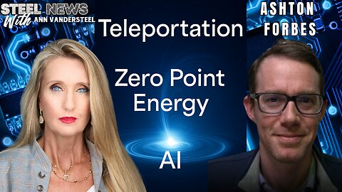 6.19.25 STEEL NEWS Energy, Empire & the End of Control: ZPE, Teleportation & the Next Global Order