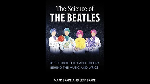 The Science of The Beatles: The Technology and Theory...the New Book by Mark Brake.