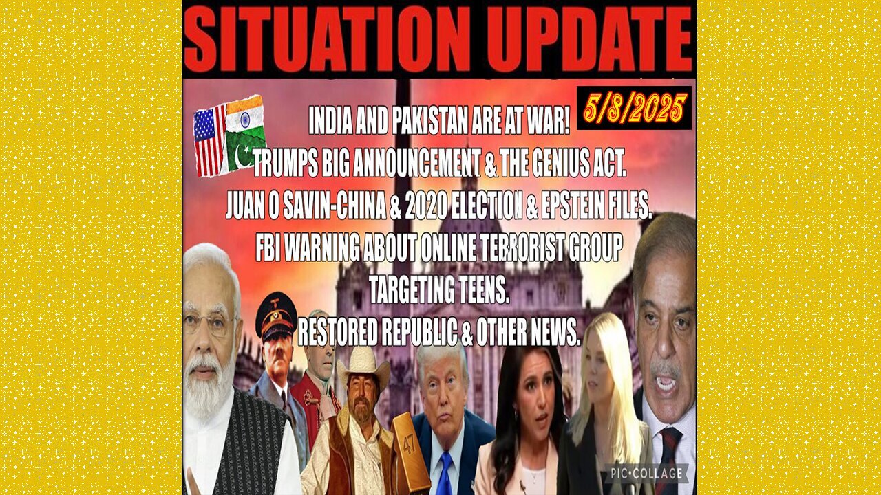 SITUATION UPDATE 5/8/25 - India And Pakistan Are At War! Trumps Big Announcement. Juan O Savin