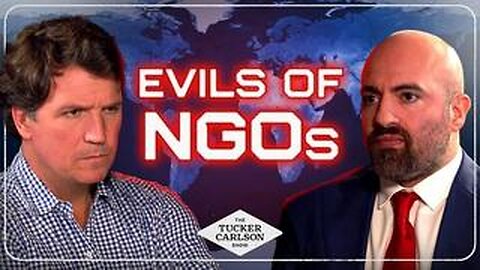 Tucker Carlson Network : Mike Benz - Evils of NGOs | Tucker Carlson