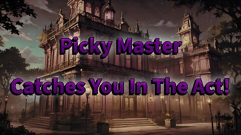 [RolePlay] Picky Master Catches You In The Act! [M4F] [BFE] [Mdom]